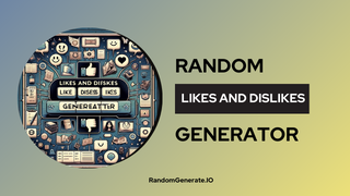 Likes and Dislikes Generator